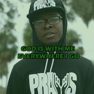 God Is With Me Everywhere I Go