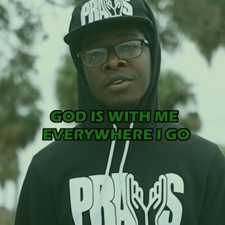 God Is With Me Everywhere I Go | Boomplay Music