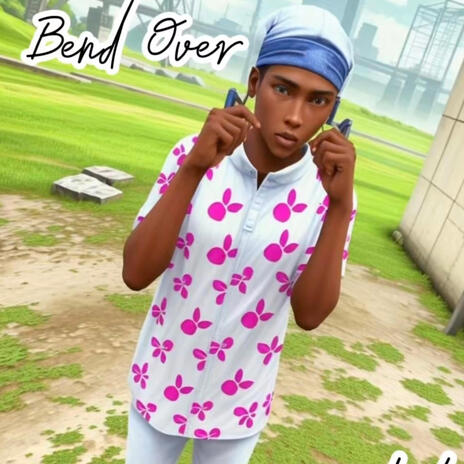 Bend Over | Boomplay Music