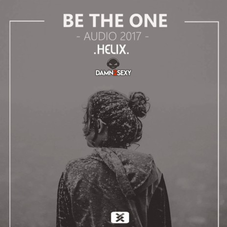 Be The One ft. Helix | Boomplay Music