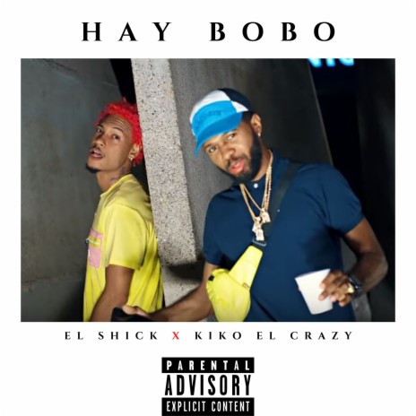 Hay Bobo ft. Kiko el Crazy | Boomplay Music
