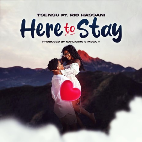 HERE TO STAY ft. RIC HASSANI | Boomplay Music