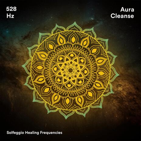 528 Hz Aura Cleanse ft. Miradora & soulspark | Boomplay Music