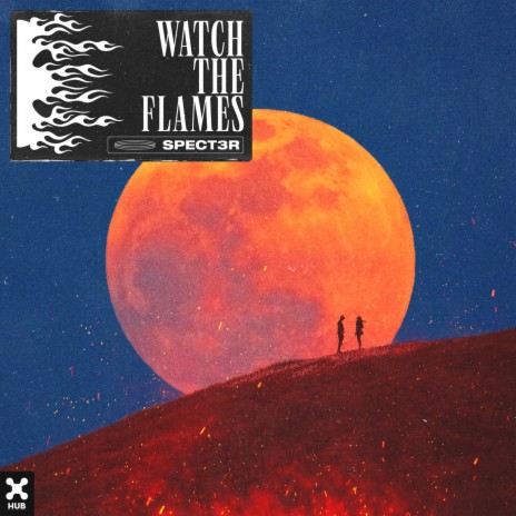 Watch The Flames | Boomplay Music