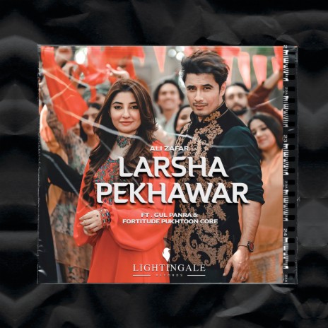 Larsha Pekhawar (feat. Gul Panra & Fortitude Pukhtoon Core) | Boomplay Music