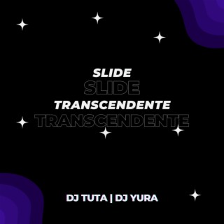 SLIDE TRANSCENDENTE