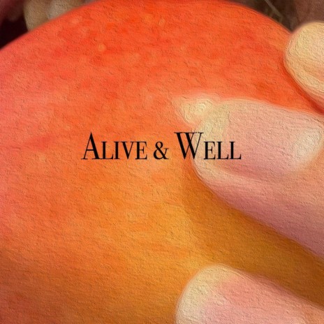 Alive & Well | Boomplay Music