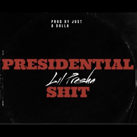 Presidential Shit | Boomplay Music