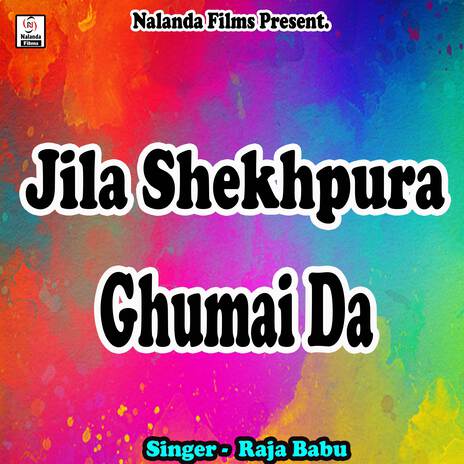 Jila Shekhpura Ghumai Da | Boomplay Music