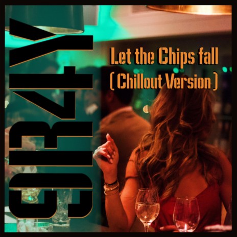 Let the Chips fall (Chillout Version)