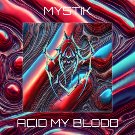Acid My Blood | Boomplay Music