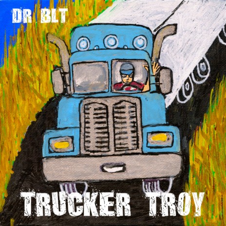 Trucker Troy | Boomplay Music