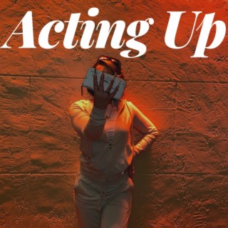 Acting Up