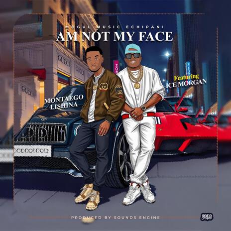 Am not my face ft. Ice Morgan | Boomplay Music