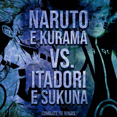 Naruto e Kurama VS. Itadori e Sukuna ft. Duelista, YuzoDeen Music & Tec Music | Boomplay Music