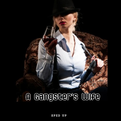 A Gangster's Wife (Sped Up) | Boomplay Music