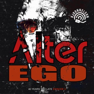 Alter Ego (4O Years Too Late Episode #2)