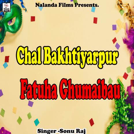 Chal Bakhtiyarpur Fatuha Ghumaibau | Boomplay Music