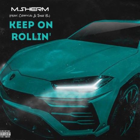 Keep On Rollin' ft. Crytical & June B. | Boomplay Music