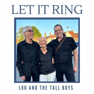 Lou And The Tall Boys: Let It Ring (Acoustic)