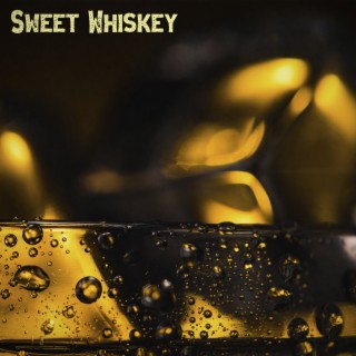 Sweet Whiskey