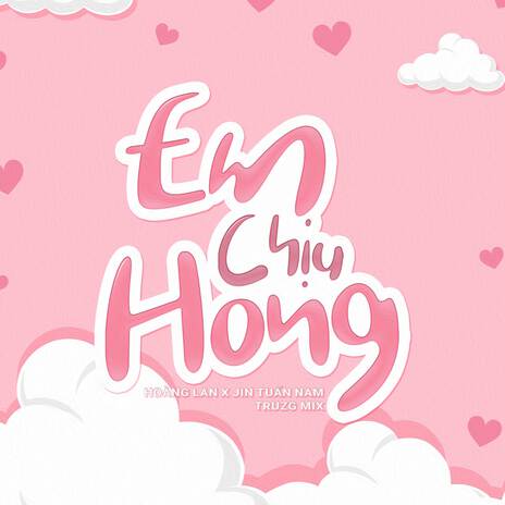 EM CHIU HONG (MIX) ft. Jin Tuấn Nam & Hoàng Lan | Boomplay Music