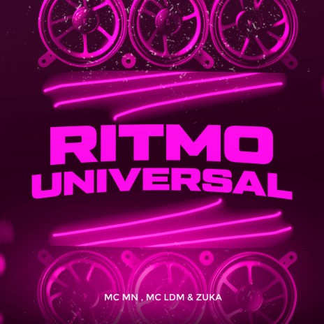 Ritmo Universal ft. MC Zuka & MC LDM | Boomplay Music