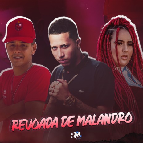 Revoada de Malandro ft. Mc Biel Boladin & Laryssa Real | Boomplay Music