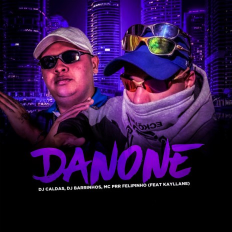 DANONE ft. DJ Barrinhos, MC Prr Felipinho & KAYLLANE | Boomplay Music