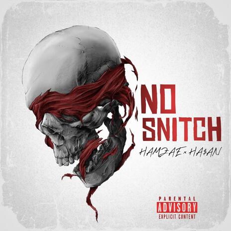 No Snitch ft. Ha$an | Boomplay Music