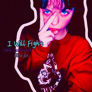 I Will Fight (We Survived)