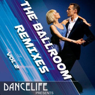 The Dancelife Dj's Present: the Ballroom Remixes, Vol. 2
