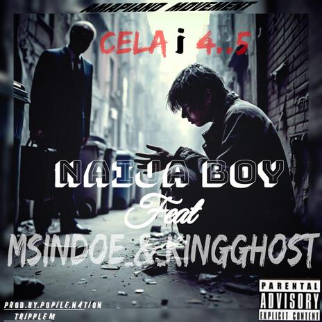 Cela i 4 5 (Special Version) ft. Msindoe, Naija boy, King ghost & Dumza