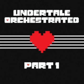 Undertale Orchestrated, Pt. 1
