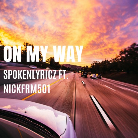 On My Way ft. NickFrm501 | Boomplay Music