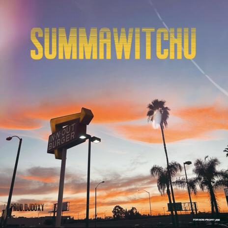 SUMMAWITCHU | Boomplay Music