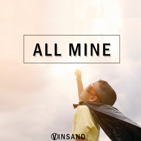 All Mine | Boomplay Music