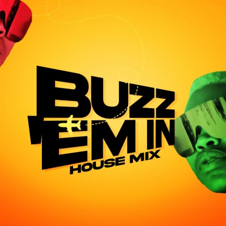 Buzz 'Em In (House Mix)