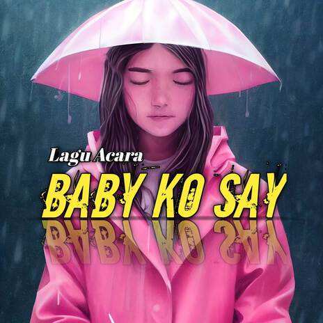 Baby Ko Say - Lagu Acara | Boomplay Music