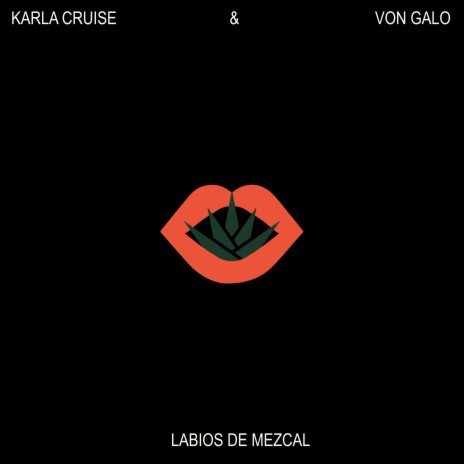 Labios de Mezcal ft. Karla Cruise | Boomplay Music