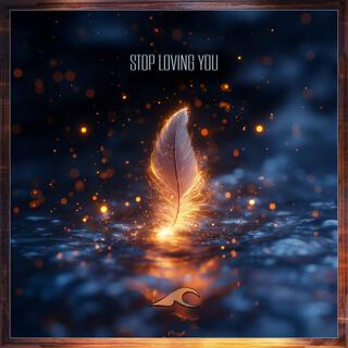 stop loving you