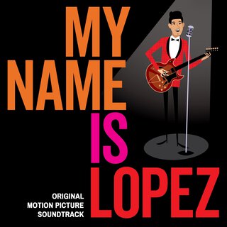 My Name Is Lopez (Original Motion Picture Soundtrack)