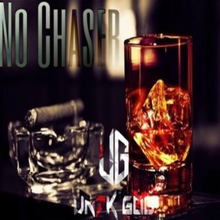 No Chaser lyrics | Boomplay Music