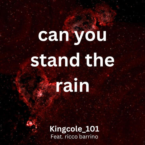 CAN YOU STAND THE RAIN