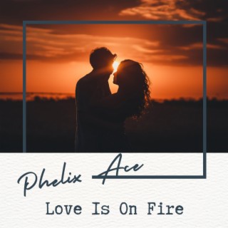 Love Is On Fire