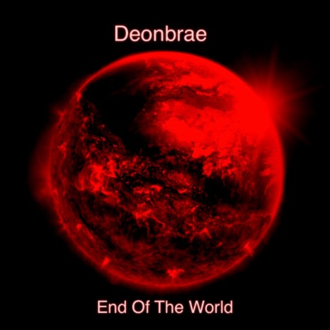 End Of The World ft. D. Austin | Boomplay Music