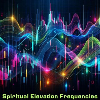 Spiritual Elevation Frequencies to Boost Your Spirit into Higher Vibes