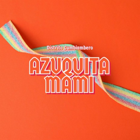Azuquita Mami | Boomplay Music