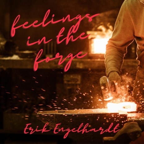 feelings in the forge | Boomplay Music