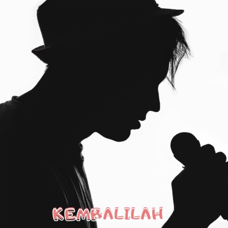 KEMBALILAH | Boomplay Music